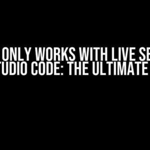 CSS File Only Works with Live Server on Visual Studio Code: The Ultimate Solution