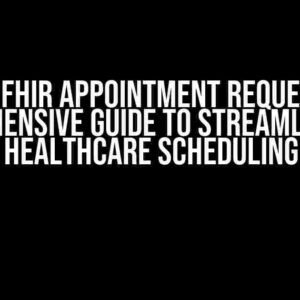 Epic FHIR Appointment Request: A Comprehensive Guide to Streamline Your Healthcare Scheduling